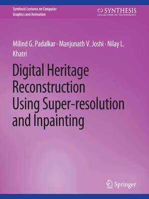 cover image of Digital Heritage Reconstruction Using Super-resolution and Inpainting